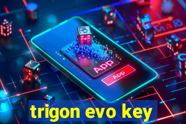 trigon evo key